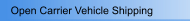 Open Carrier Vehicle Shipping