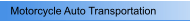 Motorcycle Auto Transportation