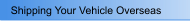 Shipping Your Vehicle Overseas