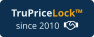 TruPriceLock™ since 2010  