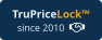 TruPriceLock™ since 2010  